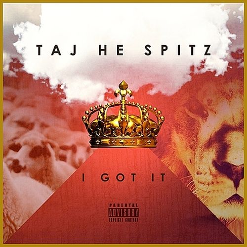 Taj-He-Spitz – I Got It