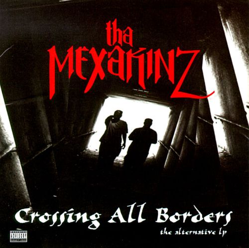 Tha Mexakinz – Crossing All Borders