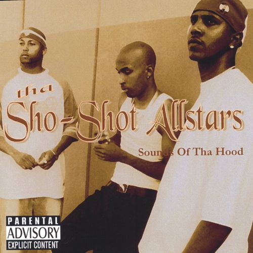 Tha Sho-Shot Allstars – Sounds Of Tha Hood