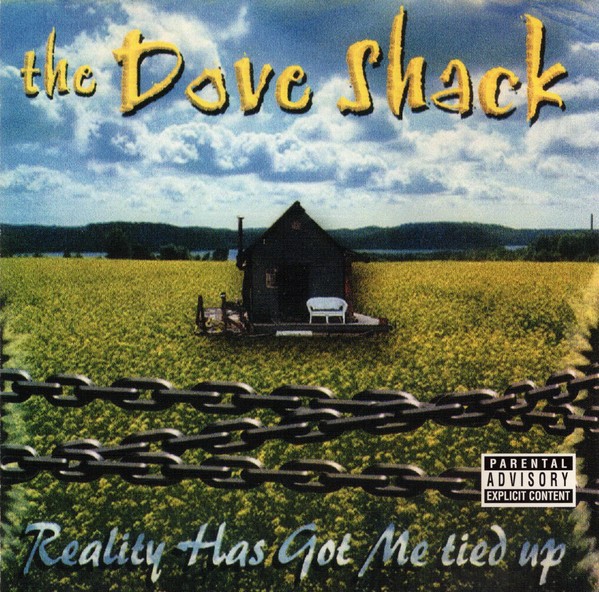 The Dove Shack – Reality Has Got Me Tied Up