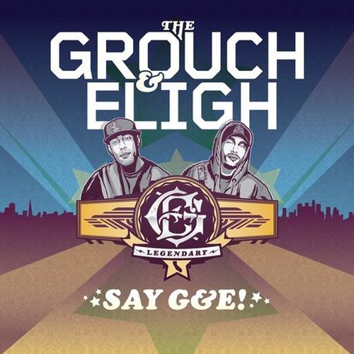 The Grouch & Eligh – Say G&E!