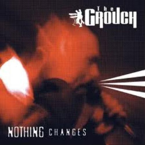 The Grouch – Nothing Changes