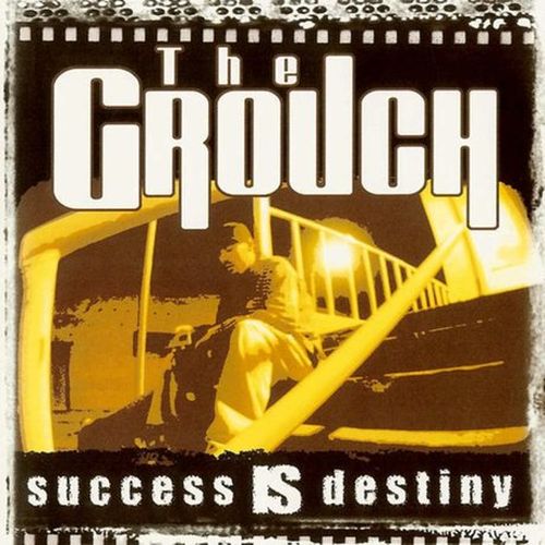 The Grouch – Success Is Destiny