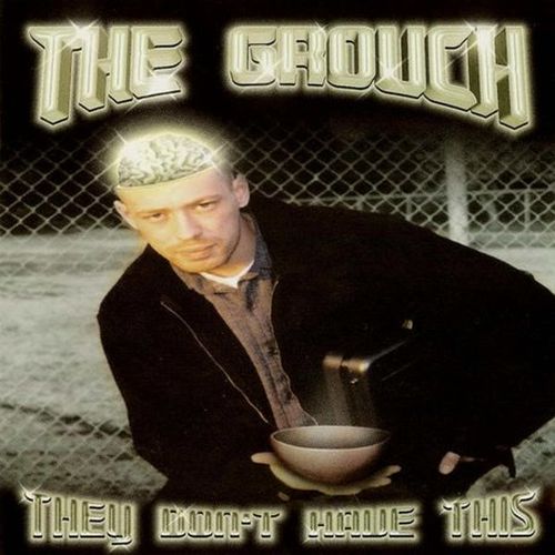 The Grouch – They Don’t Have This