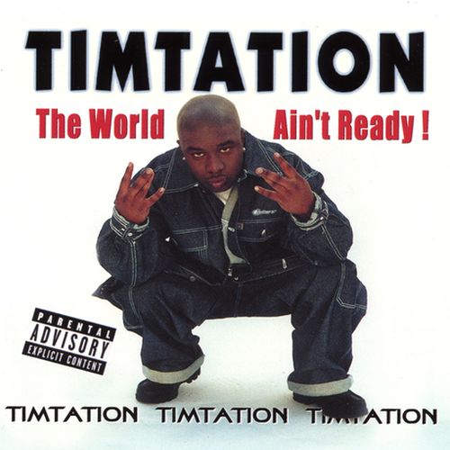 Timtation – The World Ain’t Ready