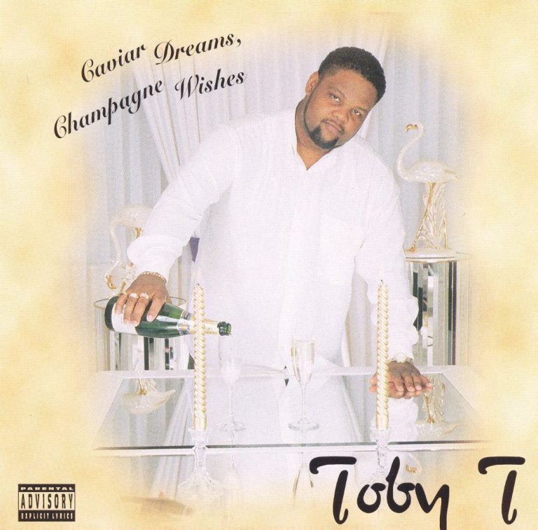 Toby T – Caviar Dreams, Champagne Wishes