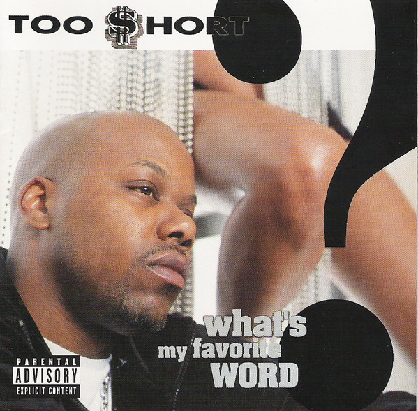 Too $hort – What’s My Favorite Word?