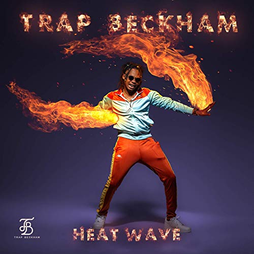Trap Beckham - HEATWAVE