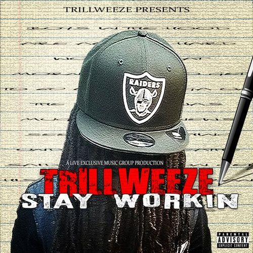 Trill Weeze – Stay Workin