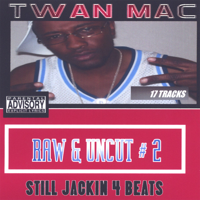 Twan Mac – Raw & Uncut # 2 (The Mixtape Series)