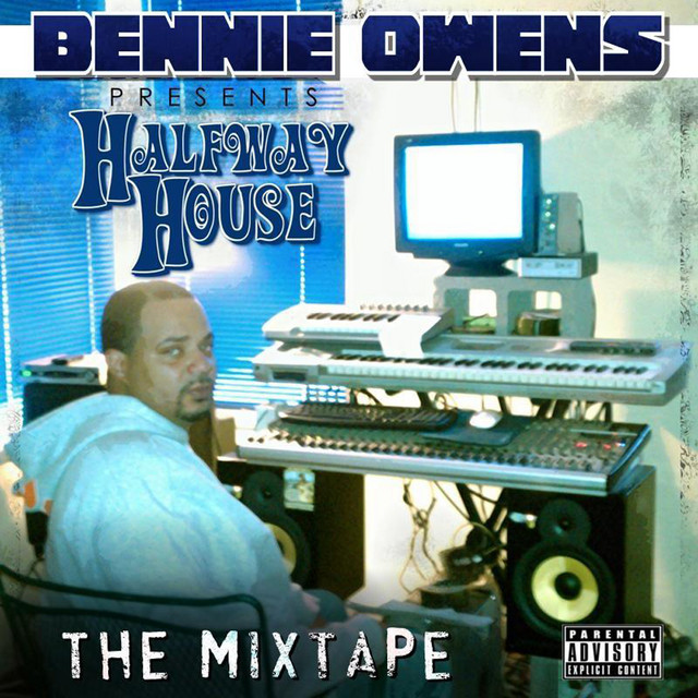 Various - Bennie Owens Presents: Half Way House The Mixtape