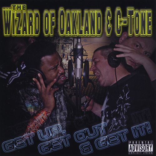 Wizard Of Oakland & C-Tone – Get Up, Get Out, & Get It!