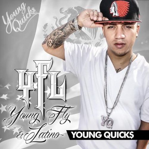 Young Quicks - Young, Fly & Latino (Y.F.L)