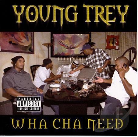 Young Trey – Wha Cha Need