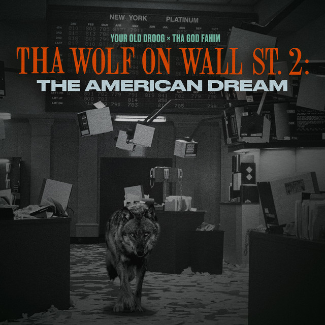 Your Old Droog & Tha God Fahim – Tha Wolf On Wall St 2: The American Dream