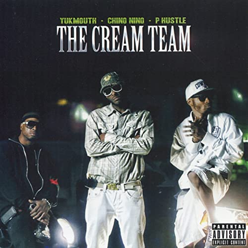 Yukmouth, Chino Nino & P. Hustle - The Cream Team