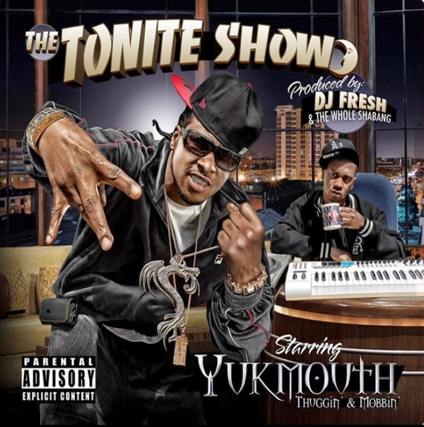 Yukmouth & DJ Fresh – The Tonite Show (Thuggin’ & Mobbin’) With Yukmouth
