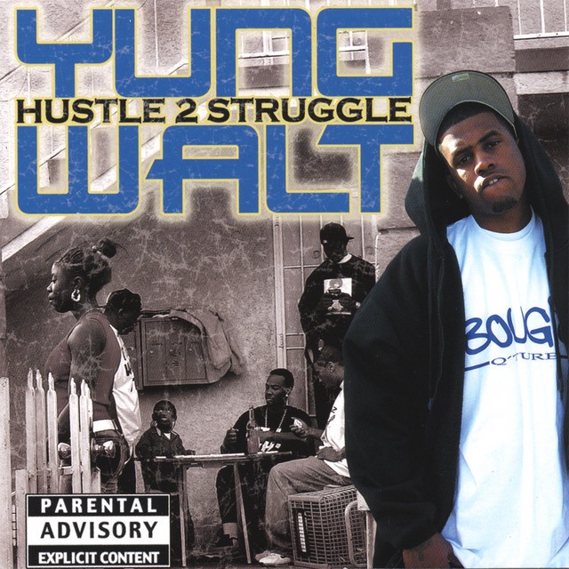 Yung Walt – Hustle To Struggle