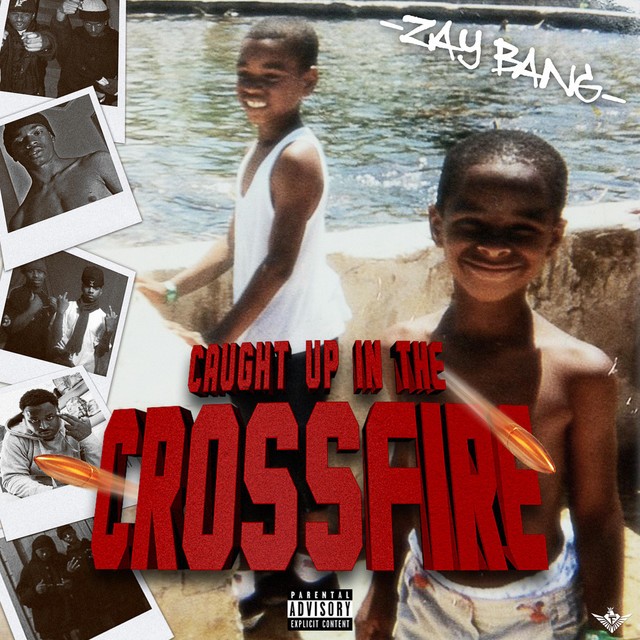 ZayBang - Caught Up In The Crossfire
