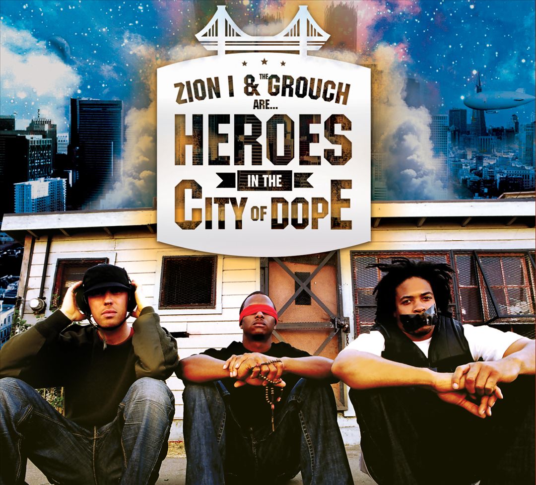 Zion I & The Grouch - Heroes In The City Of Dope