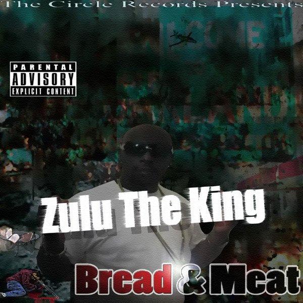 Zulu The King - Bread & Meat