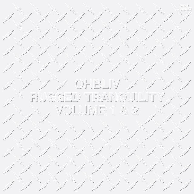 ohbliv – Rugged Tranquility Volume 1 & 2